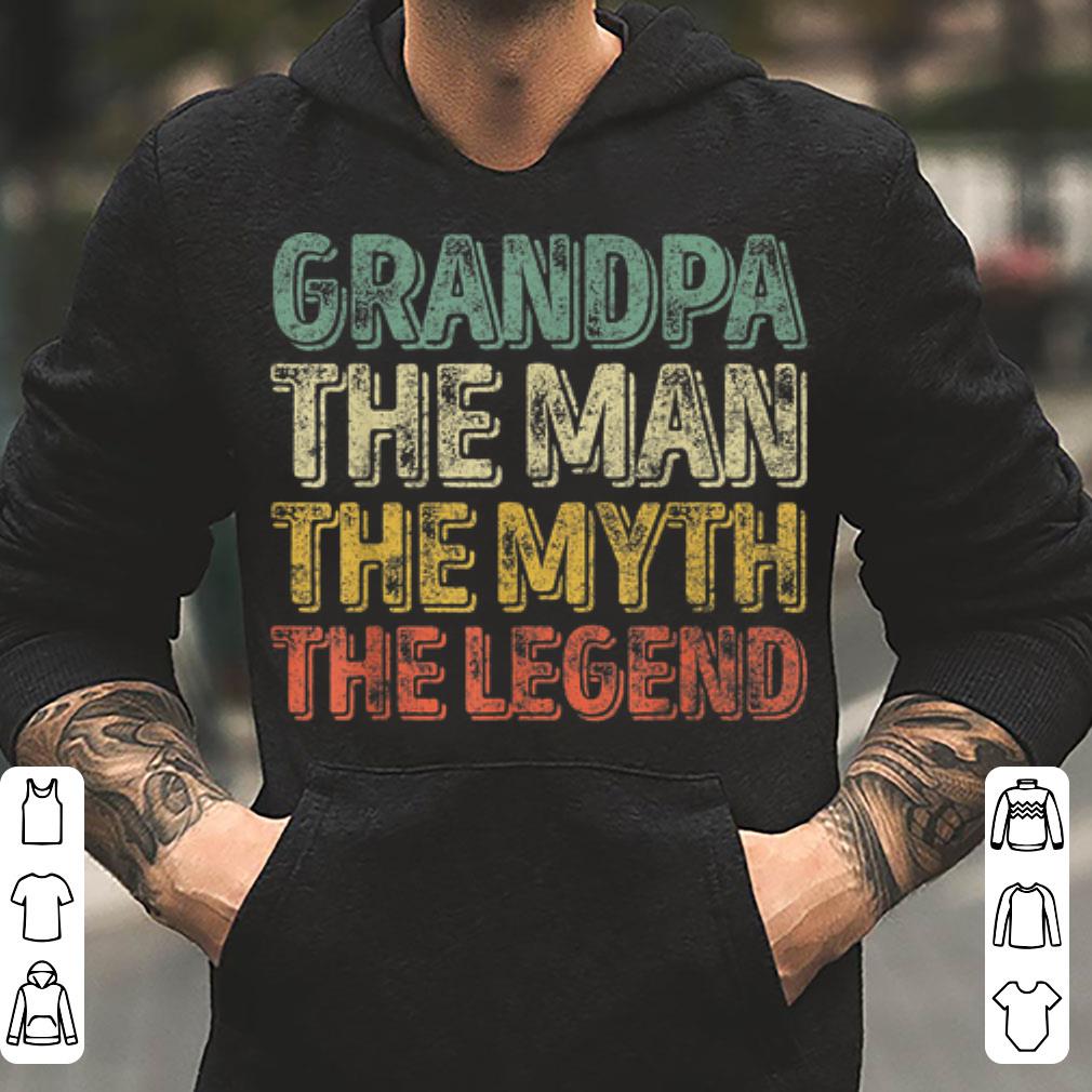 Grandpa The Man The Myth The Legend Father s Day shirt 4 - Grandpa The Man The Myth The Legend Father's Day shirt