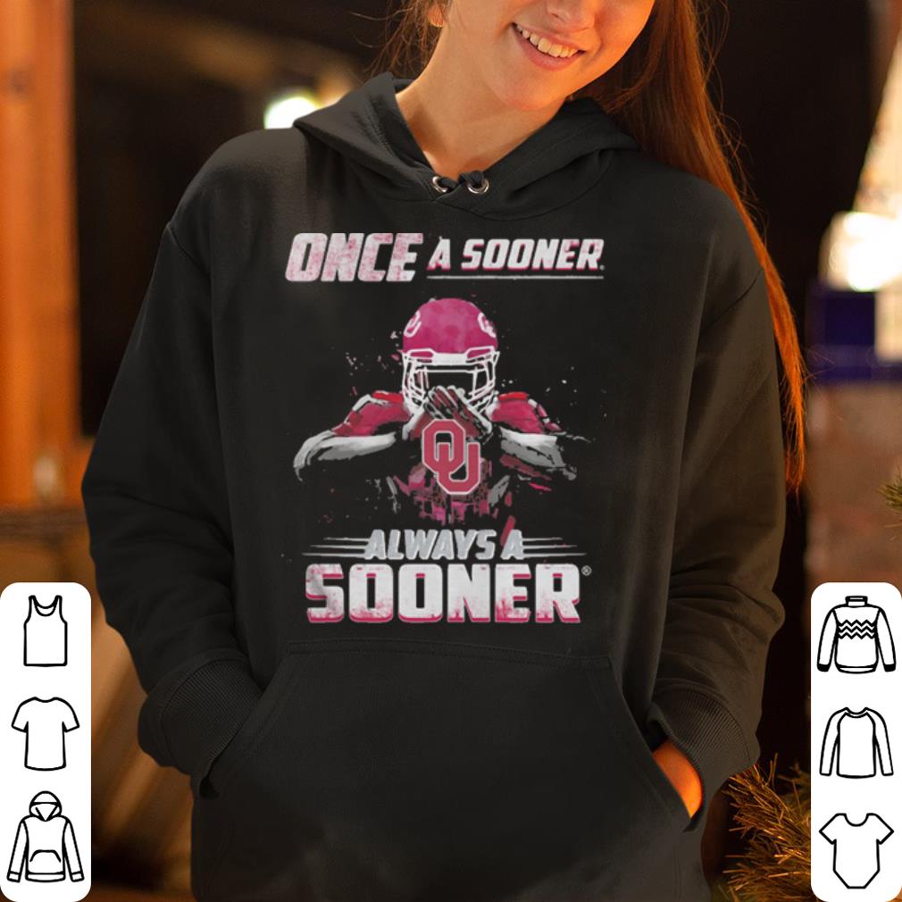 Oklahoma Sooners Once A Sooner Always A Sooner shirt 4 - Oklahoma Sooners Once A Sooner Always A Sooner shirt