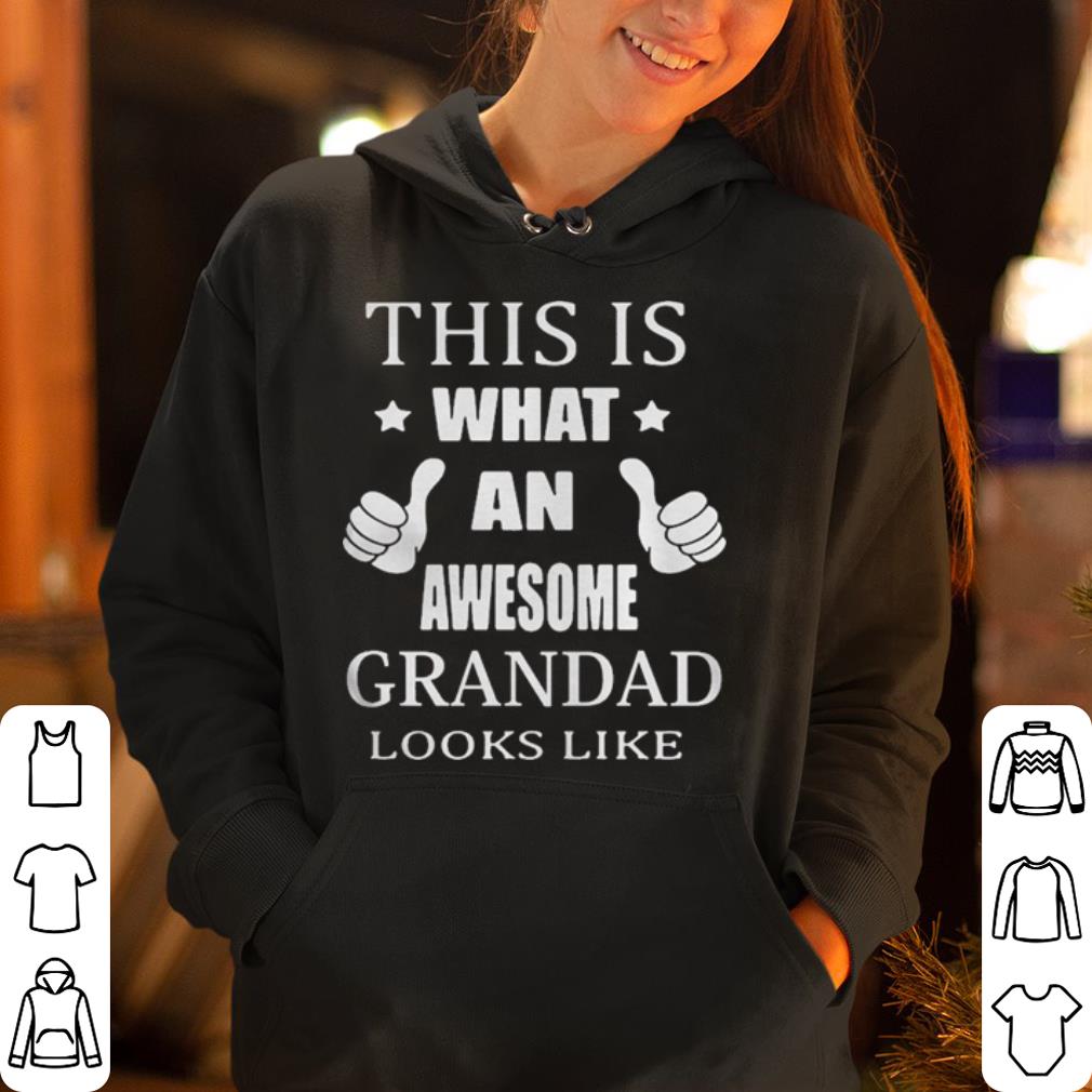 This is what an awesome grandad looks like shirt 4 - This is what an awesome grandad looks like shirt