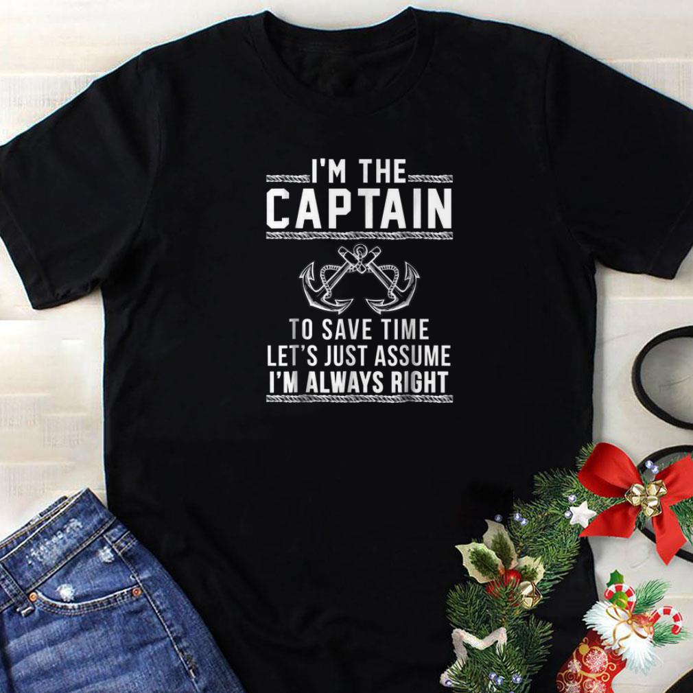 I m The Captain To Save Time Let s just Assume I m Always Right sweater 1 - I'm The Captain To Save Time Let's just Assume I'm Always Right sweater