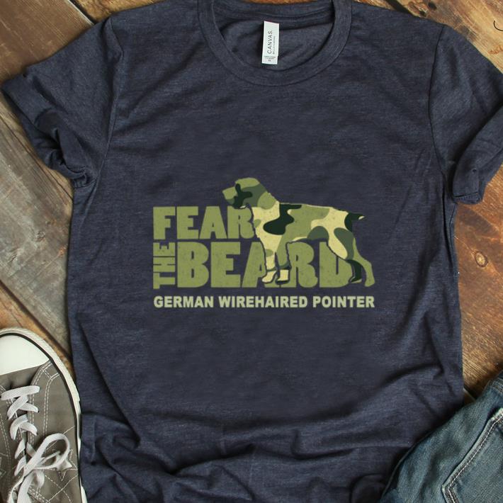 Awesome Fear the Beard Camo German Wirehaired Pointer shirt 1 - Awesome Fear the Beard Camo German Wirehaired Pointer shirt