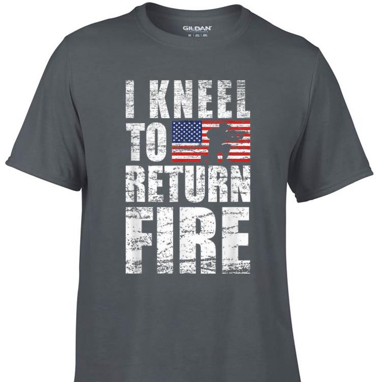 Awesome I Kneel To Return Fire Veteran USA Flag shirt 1 - Awesome I Kneel To Return Fire Veteran USA Flag shirt