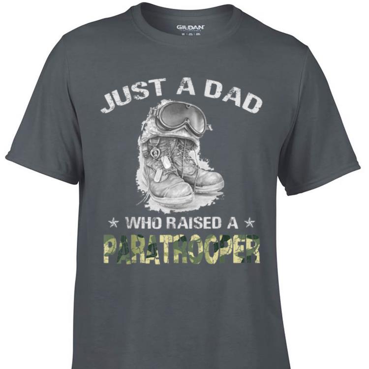 Awesome Just A Dad Who Raised Paratrooper shirt 1 - Awesome Just A Dad Who Raised Paratrooper shirt