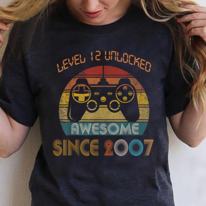 Awesome Level 12 Unlocked Awesome Since 2007 Vintage shirt 1 - Awesome Level 12 Unlocked Awesome Since 2007 Vintage shirt