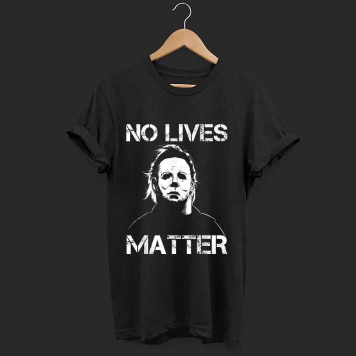 Awesome No Lives Matter Micheal Mayer Halloween shirt 1 - Awesome No Lives Matter Micheal Mayer Halloween shirt