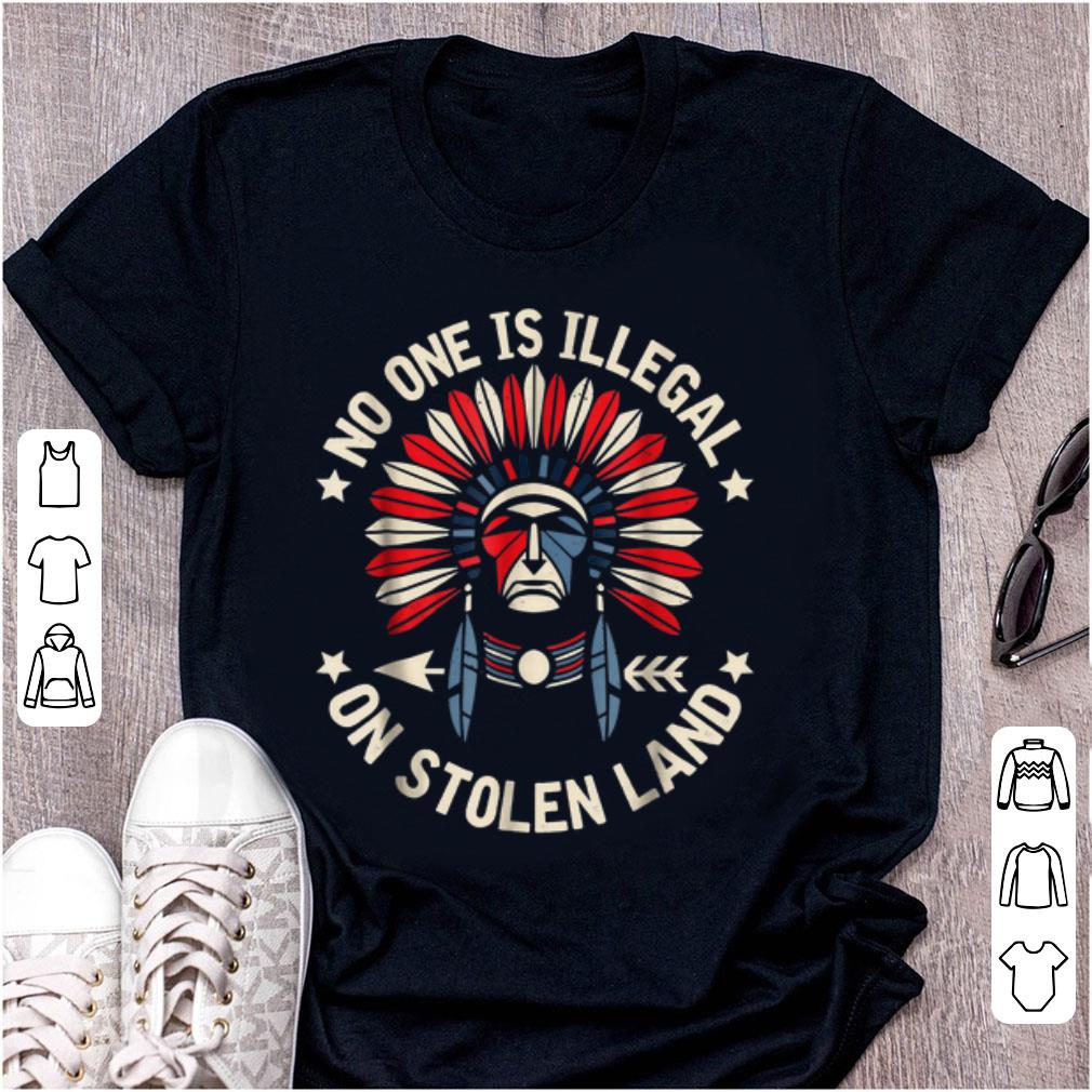 Awesome No One Is Illegal On Stolen Land Indigenous Immigrant shirt 1 - Awesome No One Is Illegal On Stolen Land Indigenous Immigrant shirt