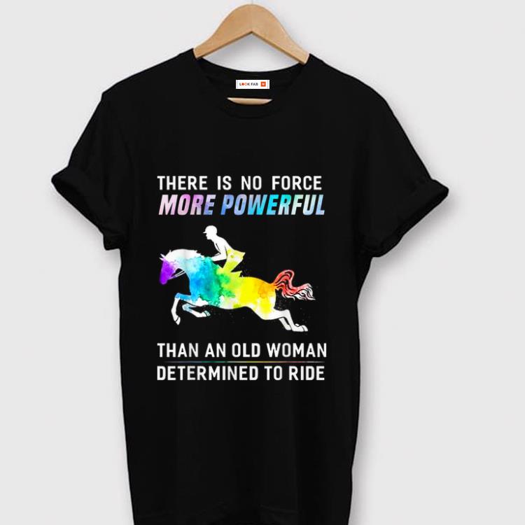 Awesome There Is No Force More Powerful Than An Old Woman Determined To Ride shirt 1 - Awesome There Is No Force More Powerful Than An Old Woman Determined To Ride shirt