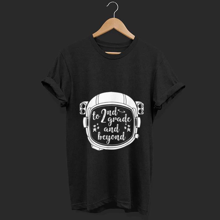 Awesome To 2nd Grade And Beyond Astronaut Helmet Back To Shool shirt 1 - Awesome To 2nd Grade And Beyond Astronaut Helmet Back To Shool shirt