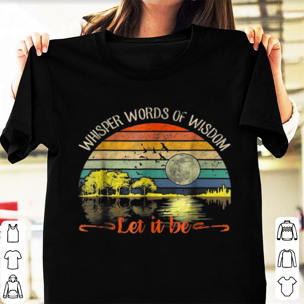 Awesome Whisper Words Of Wisdom Let It Be Vintage Guitar Lake shirt 1 - Awesome Whisper Words Of Wisdom Let It Be Vintage Guitar Lake shirt