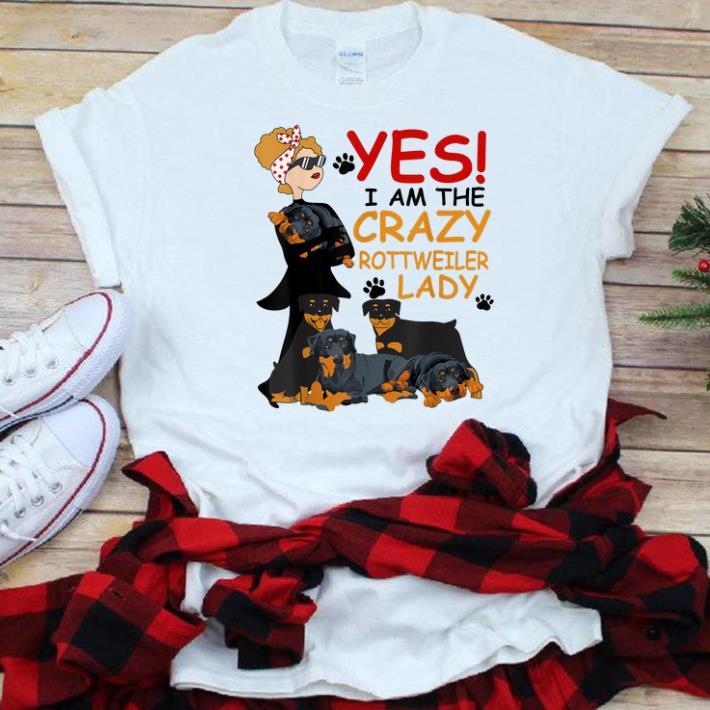 Awesome Yes Crazy Rottweiler Lady shirt 1 - Awesome Yes Crazy Rottweiler Lady shirt