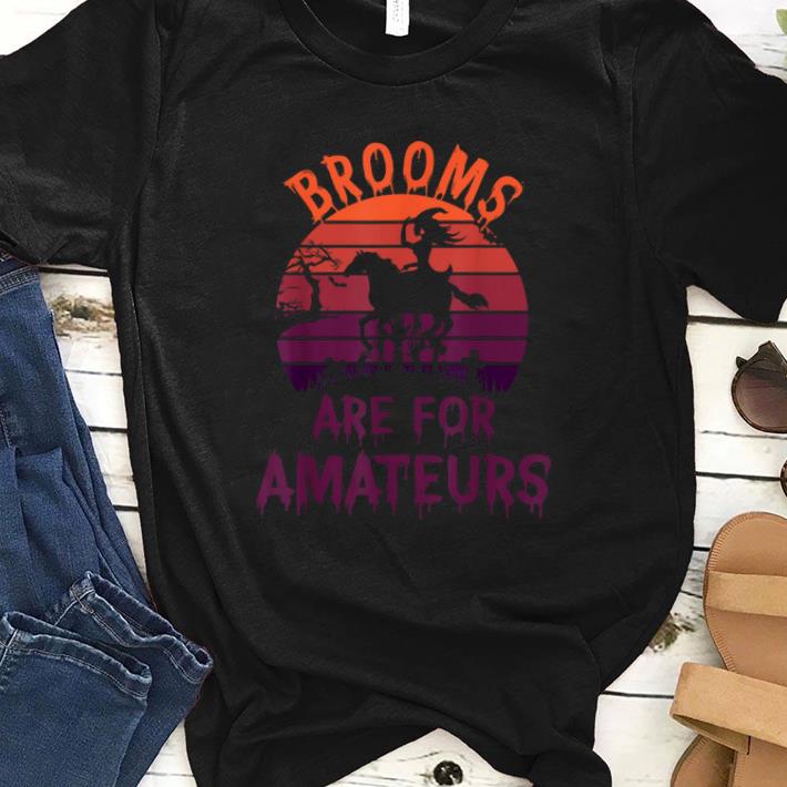 Beautiful Brooms Are For Amateurs Halloween Costume Gift For Horse Fan shirt 1 - Beautiful Brooms Are For Amateurs Halloween Costume Gift For Horse Fan shirt