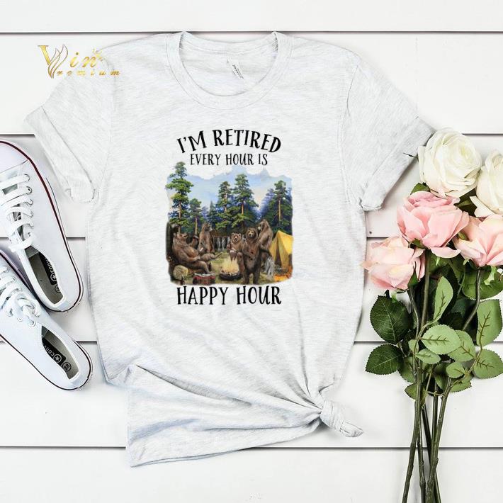 Camping bears I m retired every hour is happy hour shirt sweater 4 - Camping bears I'm retired every hour is happy hour shirt sweater