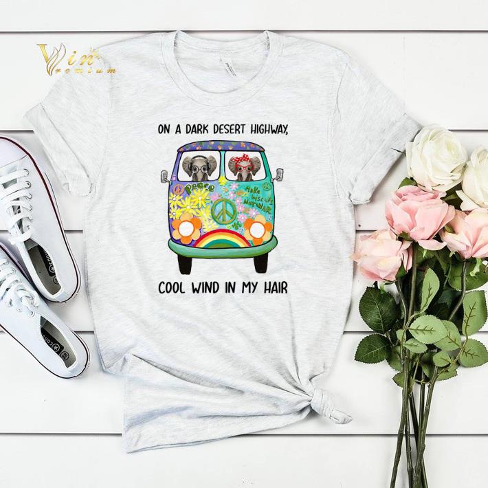 Elephants Hippie On a dark desert highway cool wind in my hair bus shirt 4 - Elephants Hippie On a dark desert highway cool wind in my hair bus shirt