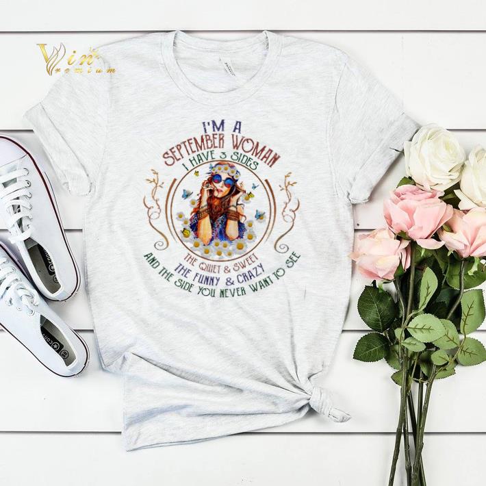 Hippie girl i m a september woman i have 3 sides the quiet shirt sweater 4 - Hippie girl i'm a september woman i have 3 sides the quiet shirt sweater