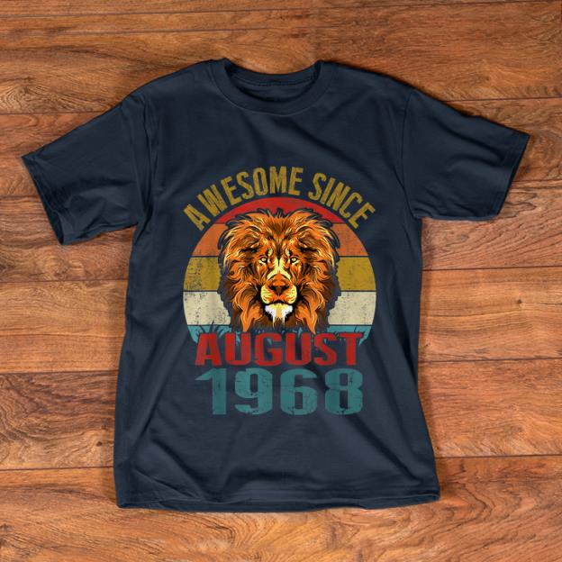 Hot Awesome Since August 1968 Lion Vintage shirt 1 - Hot Awesome Since August 1968 Lion Vintage shirt