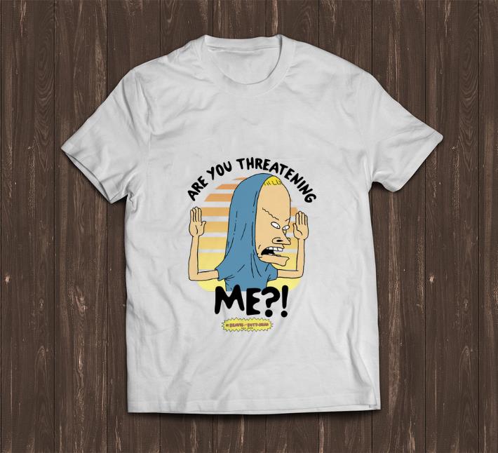 Hot Beavis and Butthead Are You Threatening Me shirt 1 - Hot Beavis and Butthead Are You Threatening Me shirt