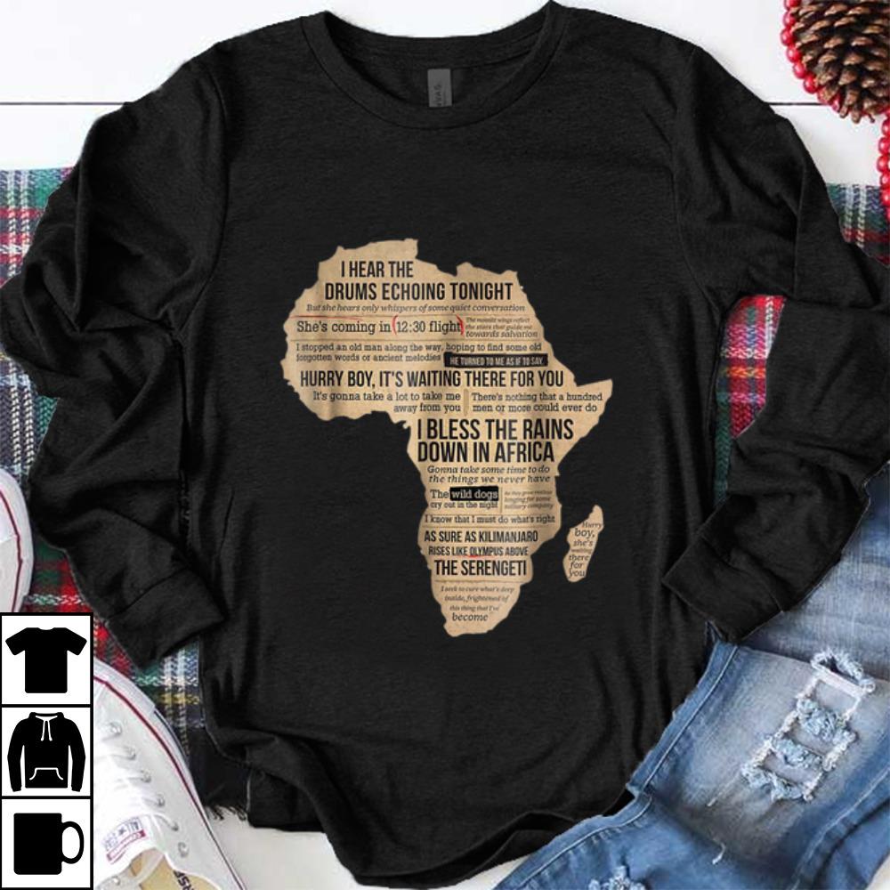 Hot Bless Africa Rains On Toto I Hear The Drums Echoing Tonight I Bless the Rains Down In Africa shirt 1 - Hot Bless Africa Rains On Toto I Hear The Drums Echoing Tonight I Bless the Rains Down In Africa shirt