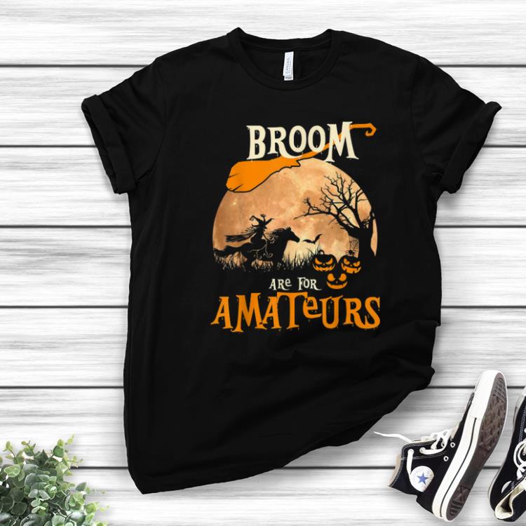 Hot Brooms Are For Amateurs Horse Halloween Costume Funny Gift 1 - Hot Brooms Are For Amateurs Horse Halloween Costume Funny Gift