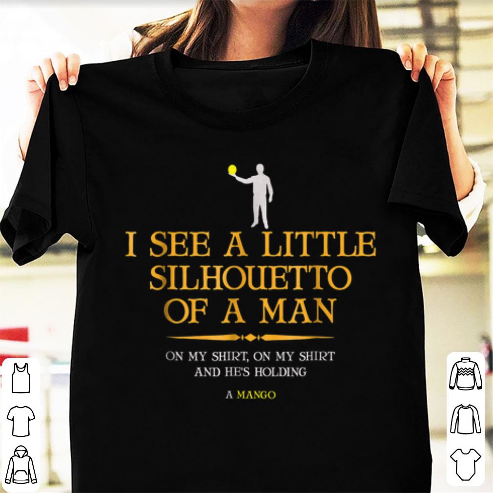 Hot I See A Little Silhouetto Of A Man And He s Holding A Mango shirt 1 - Hot I See A Little Silhouetto Of A Man And He's Holding A Mango shirt
