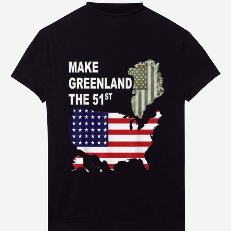 Hot Make Greenland Part of America and State Number 51 shirt 1 - Hot Make Greenland Part of America and State Number 51 shirt