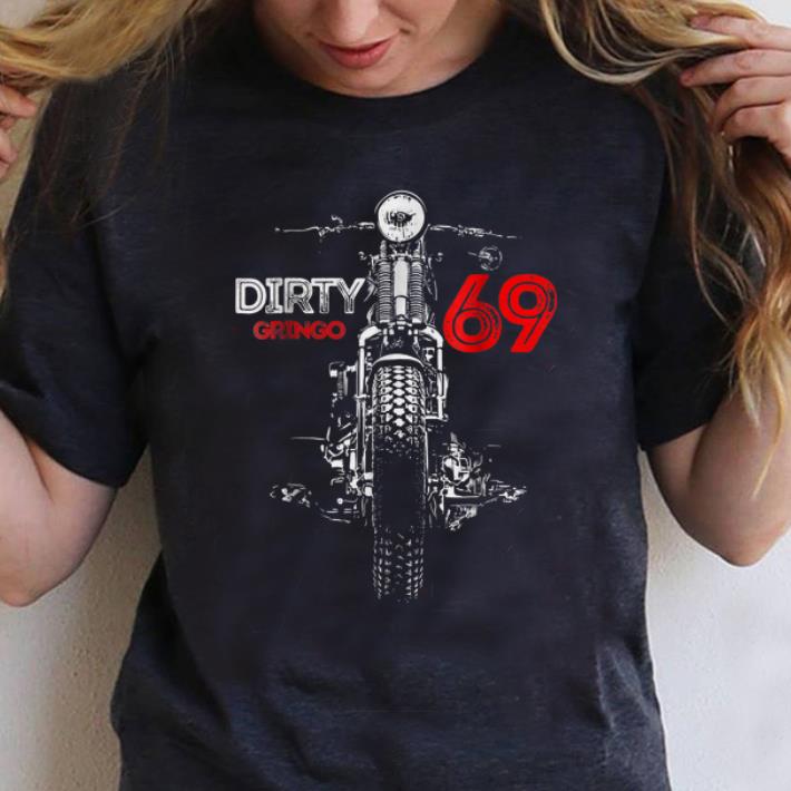 Hot Motorcycle The Dirty Gringo 1969 shirt 1 - Hot Motorcycle The Dirty Gringo 1969 shirt