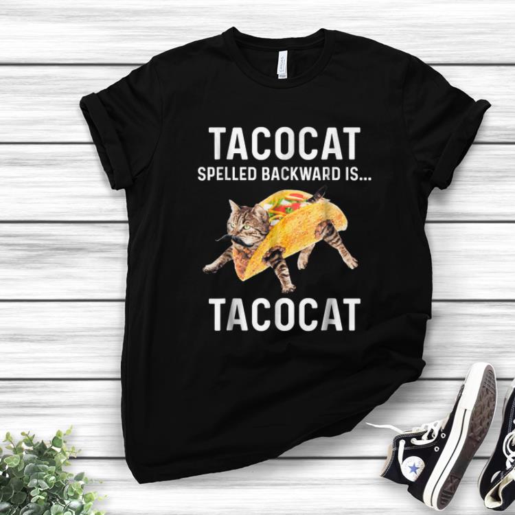 Hot Tacocat Spelled Backward Is Tacocat shirt 1 - Hot Tacocat Spelled Backward Is Tacocat shirt