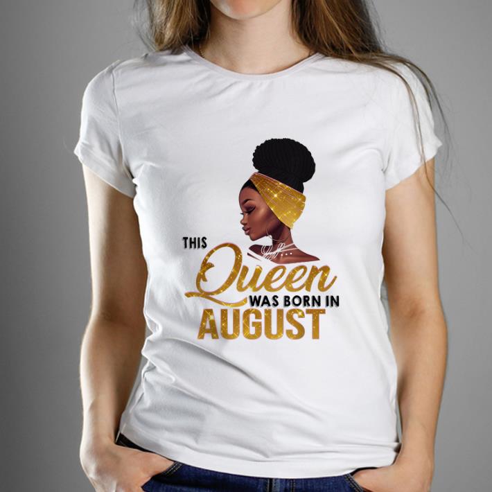 Hot This Queen Was Born In August Black Women shirt 1 - Hot This Queen Was Born In August Black Women shirt