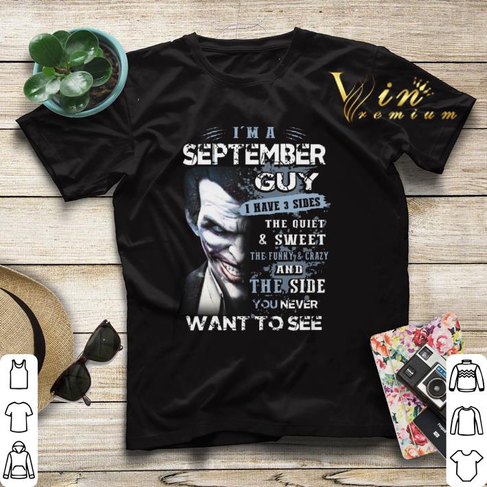 Joker i m a september guy i have 3 sides the quiet sweet shirt sweater 4 - Joker i'm a september guy i have 3 sides the quiet & sweet shirt sweater