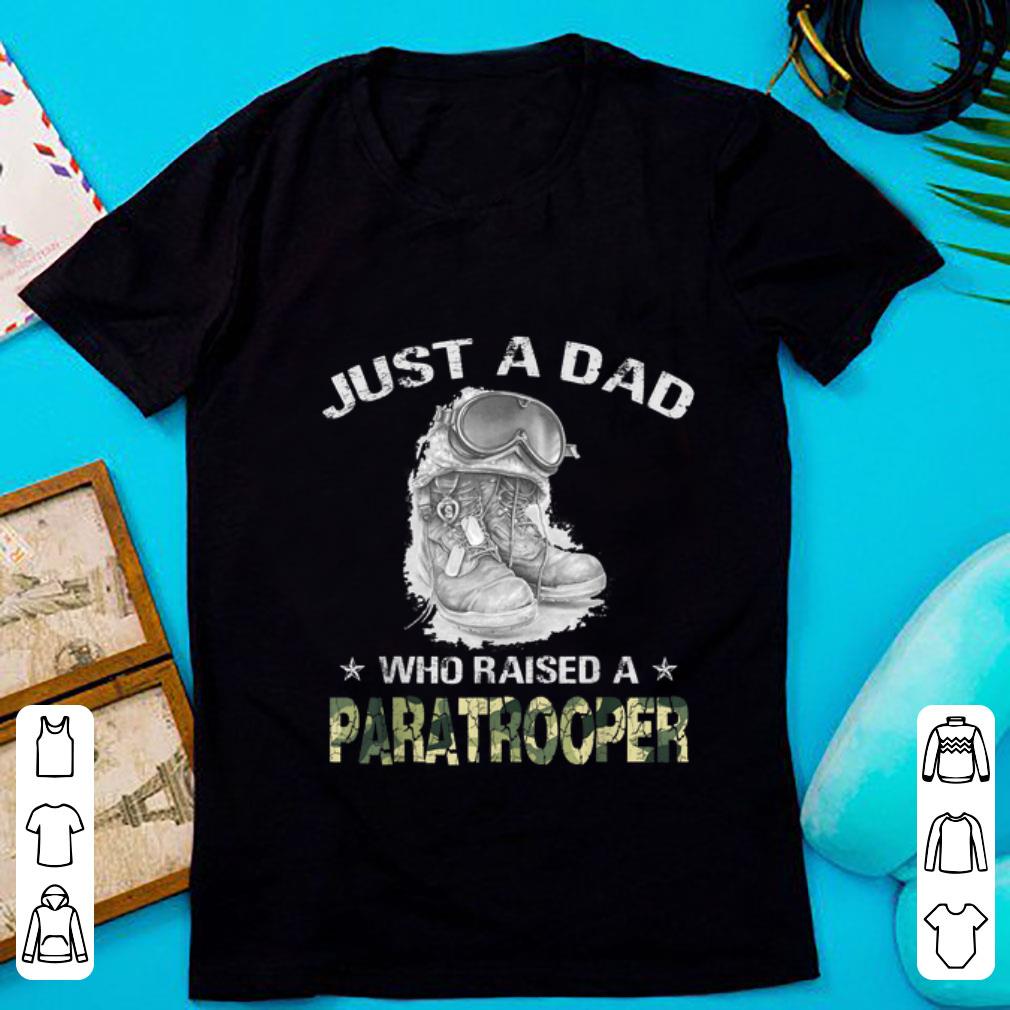 Nice Just A Dad Who Raised Paratrooper shirt 1 - Nice Just A Dad Who Raised Paratrooper shirt