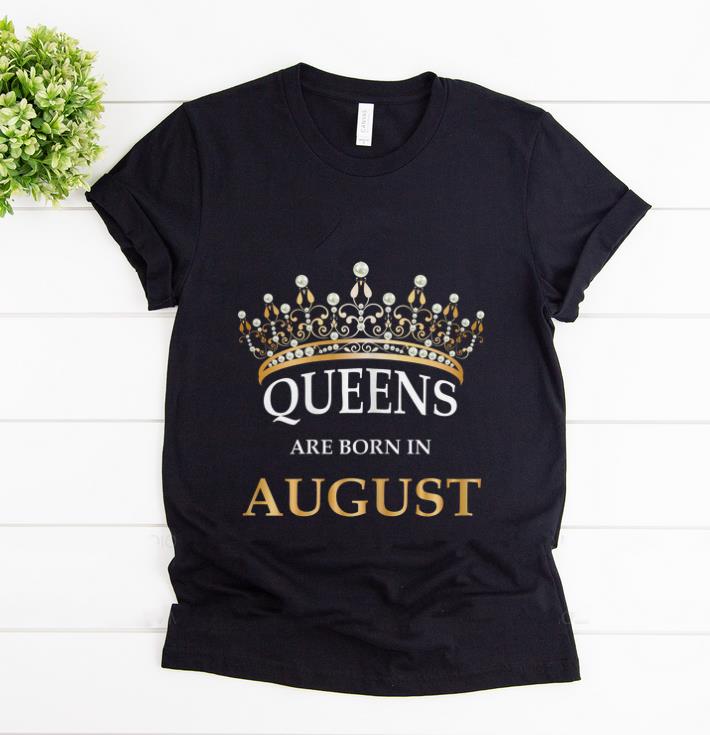 Nice Queens Are Born In August Crown shirt 1 - Nice Queens Are Born In August Crown shirt