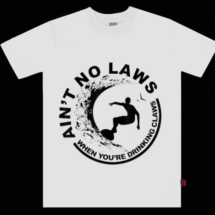 Official Ain t No Laws When Youre Drinking Claws Surfer shirt 1 - Official Ain't No Laws When Youre Drinking Claws Surfer shirt