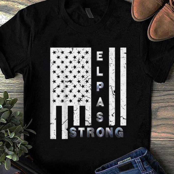 Official American Flag El Paso Strong shirt 1 - Official American Flag El Paso Strong shirt