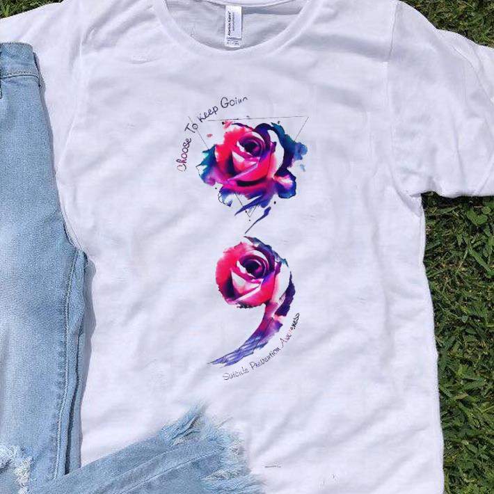 Official Choose To Keep Going Rose shirt 1 - Official Choose To Keep Going Rose shirt