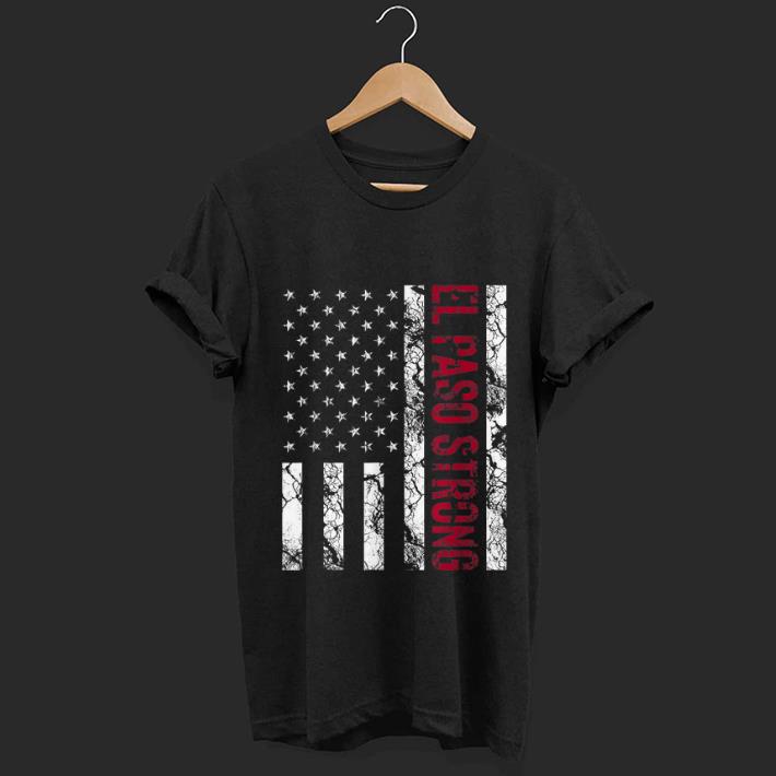 Official El Paso Strong American Flag shirt 1 - Official El Paso Strong American Flag shirt