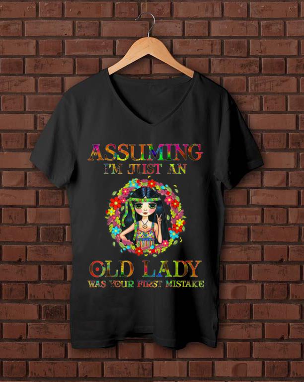 Official Hippie Girl Assuming I m Just An Old Lady Was Your First Mistake shirt 1 - Official Hippie Girl Assuming I'm Just An Old Lady Was Your First Mistake shirt