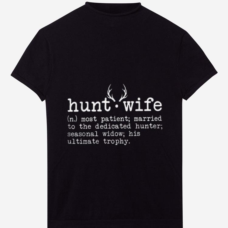 Official Hunt wife Most patient Married to the dedicated hunter shirt 1 - Official Hunt wife Most patient Married to the dedicated hunter shirt