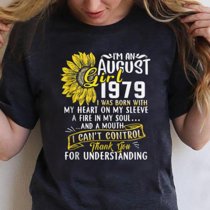 Official I m An August Girl 1979 I Was Born With My Heart On My Sleeve A Fire In My Soul Sunflower shirt 1 - Official I'm An August Girl 1979 I Was Born With My Heart On My Sleeve A Fire In My Soul Sunflower shirt