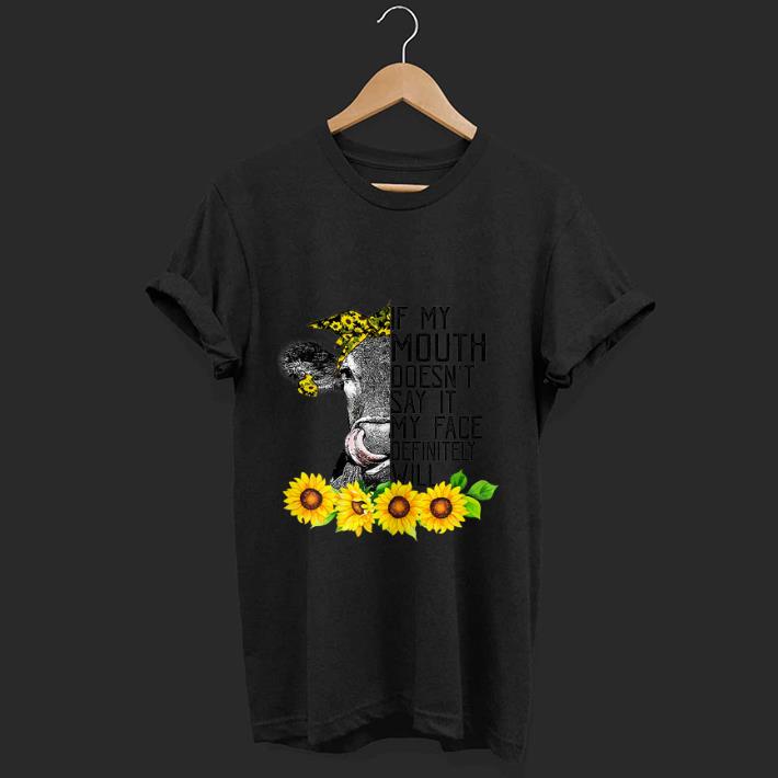 Official If My Mouth Doesn t Say It My Face Will Heifer Sunflower shirt 1 - Official If My Mouth Doesn't Say It My Face Will Heifer Sunflower shirt