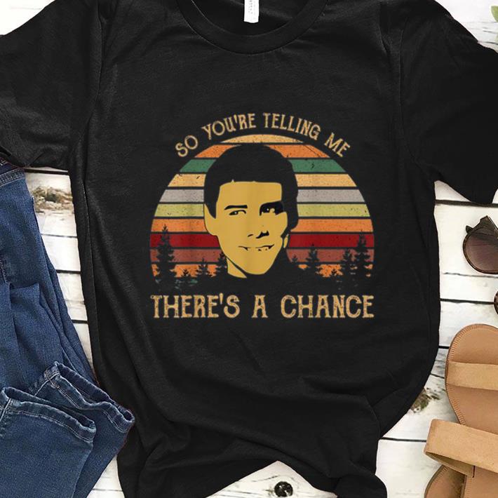 Official Jim Carrey So You re Telling Me There s a Chance Vintage shirt 1 - Official Jim Carrey So You're Telling Me There's a Chance Vintage shirt