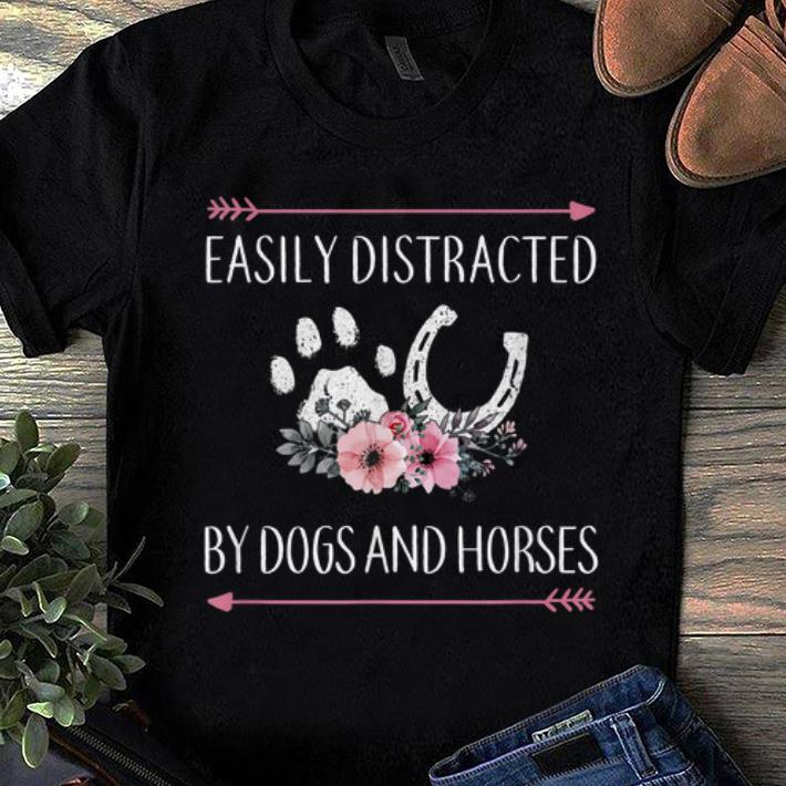 Original Easily Distracted by Dogs And Horses shirt 1 - Original Easily Distracted by Dogs And Horses shirt