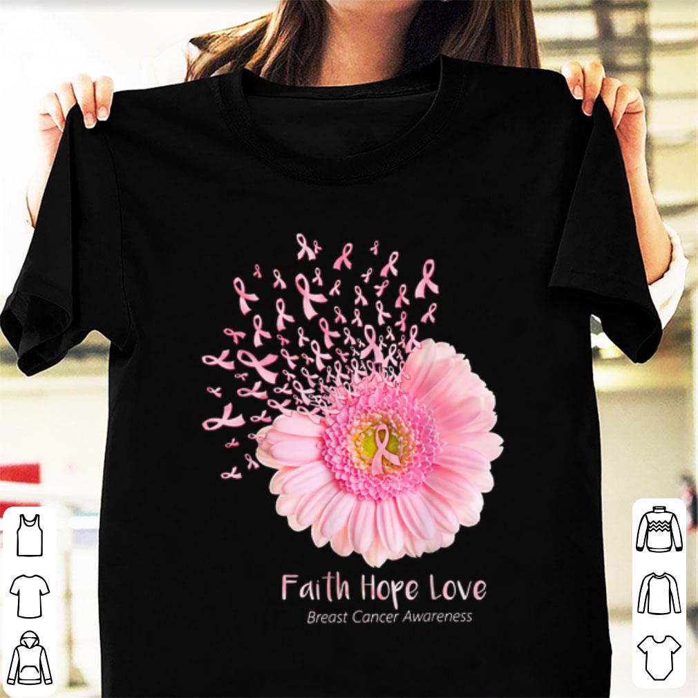 Original Faith Hope Love Breast Cancer Awareness Pink Daisy Flower shirt 1 - Original Faith Hope Love Breast Cancer Awareness Pink Daisy Flower shirt