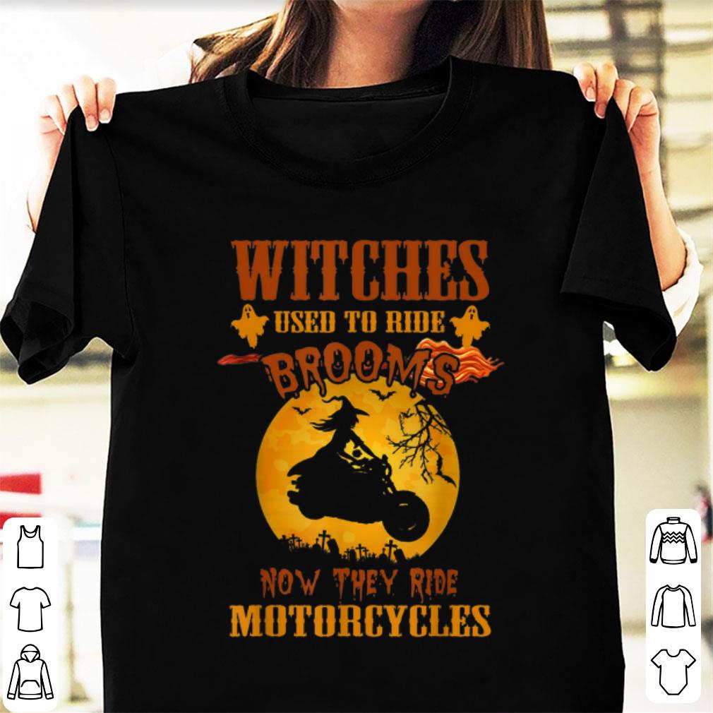 Original Halloween Witches Used to Ride Brooms now They Ride Motorcycles shirt 1 - Original Halloween Witches Used to Ride Brooms now They Ride Motorcycles shirt