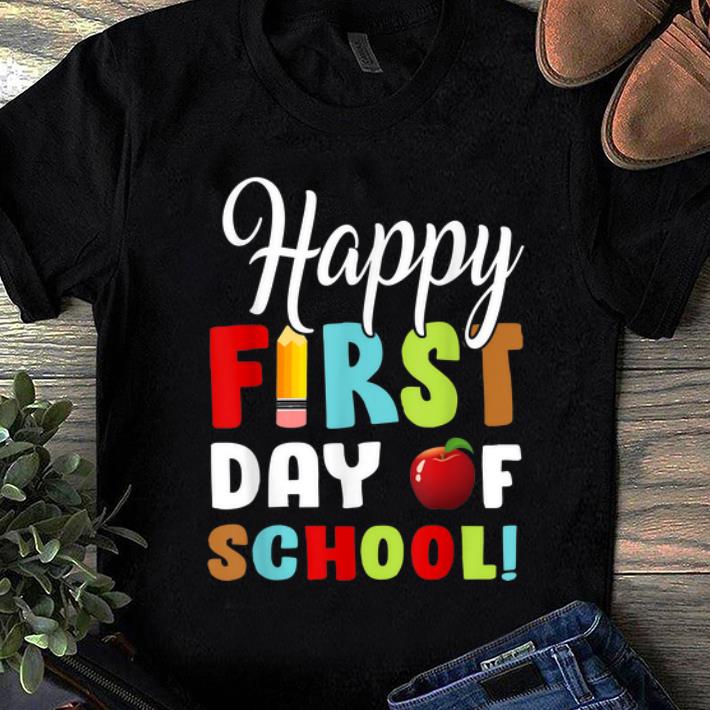 Original Happy First Day Of Shool shirt 1 - Original Happy First Day Of Shool shirt