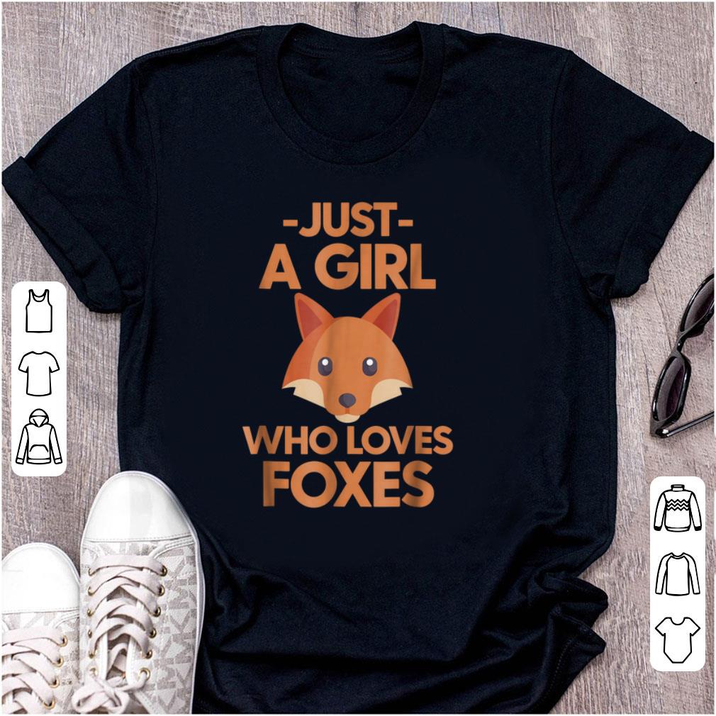 Original Just A Girl Who Loves Foxes shirt 1 - Original Just A Girl Who Loves Foxes shirt