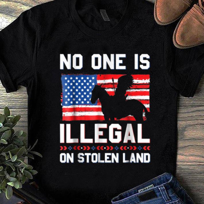 Original No One Is Illegal On Stolen Land Native Americans American Flag shirt 1 - Original No One Is Illegal On Stolen Land Native Americans American Flag shirt