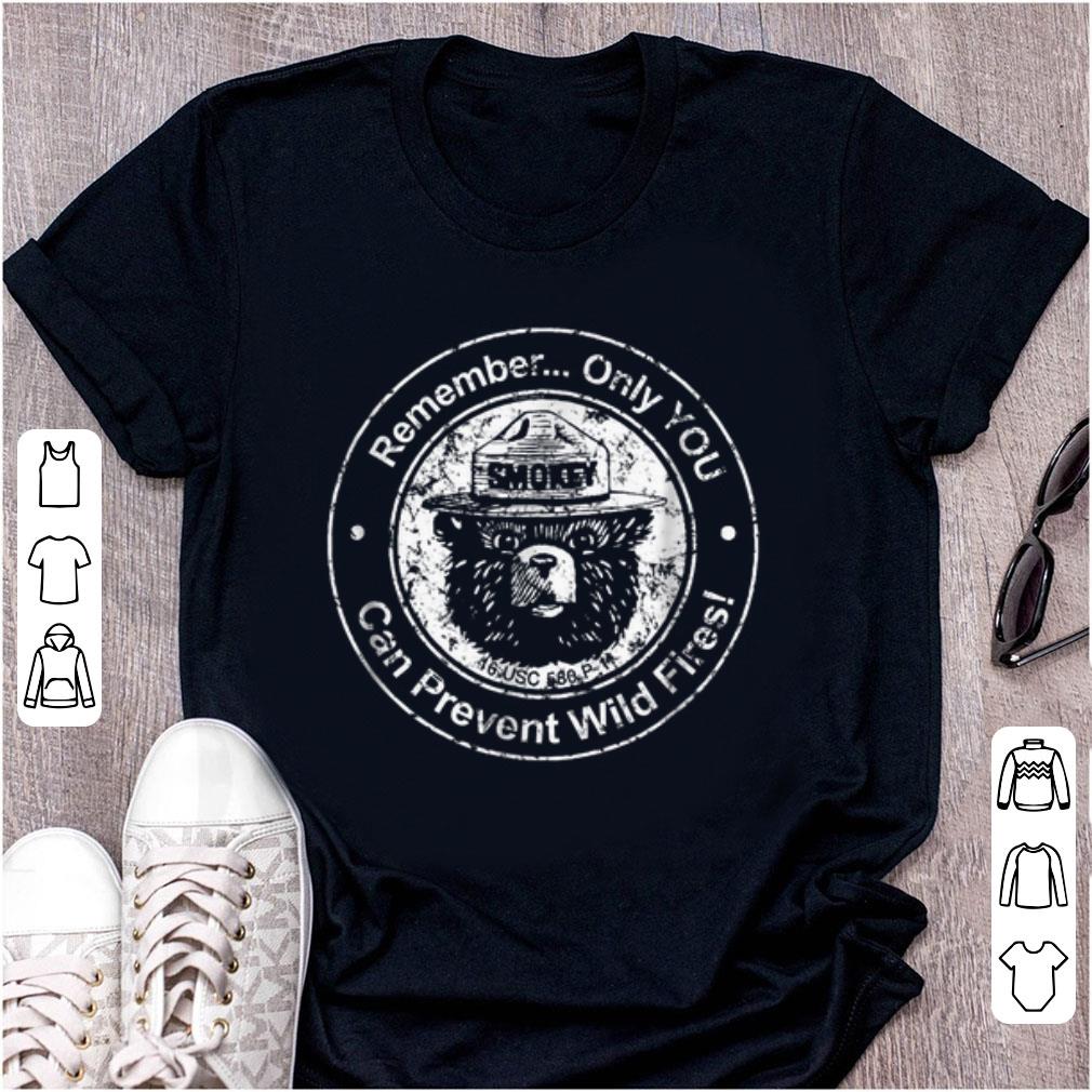 Original Remember Only You Can Prevent Wild Fires Bear shirt 1 - Original Remember Only You Can Prevent Wild Fires Bear shirt