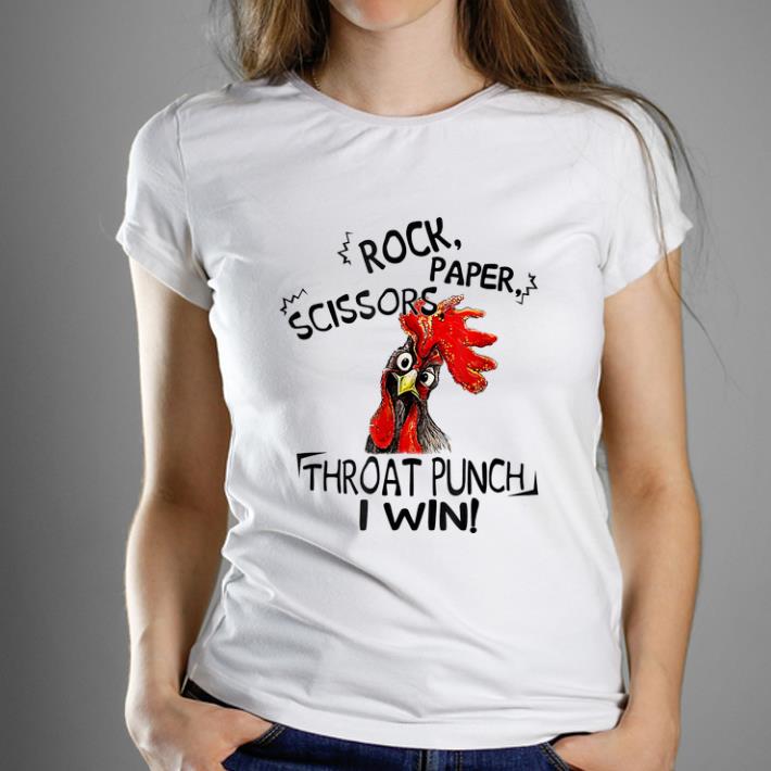 Original Rock paper scissors throat punch I win chicken shirt 1 - Original Rock paper scissors throat punch I win chicken shirt