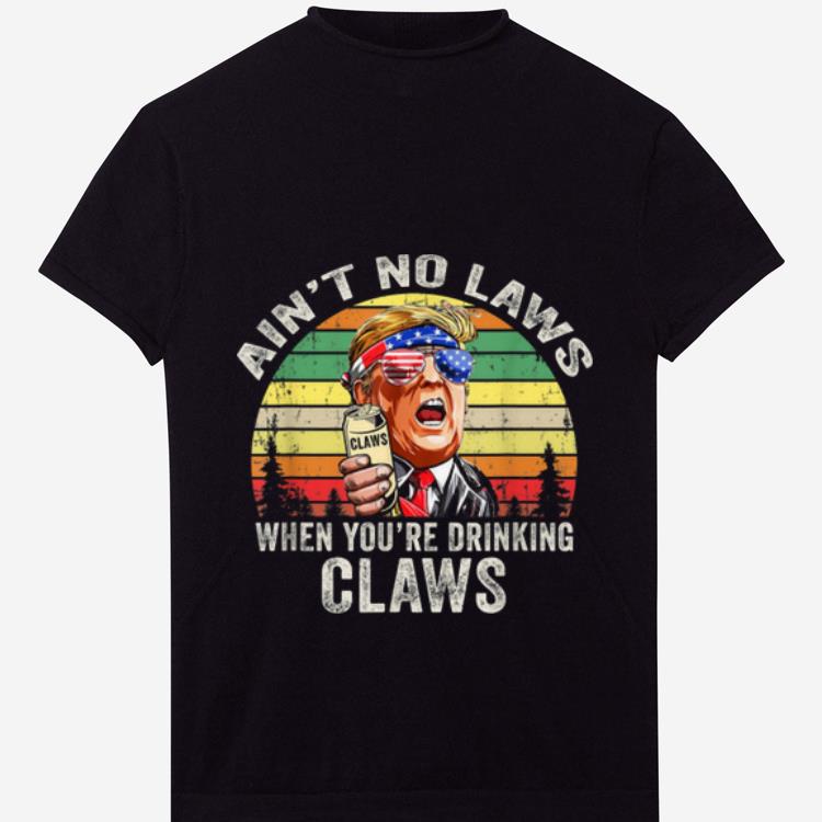 Original Vintage Ain t No Laws When You re Drinking Claws Funny shirt 1 - Original Vintage Ain't No Laws When You're Drinking Claws Funny shirt