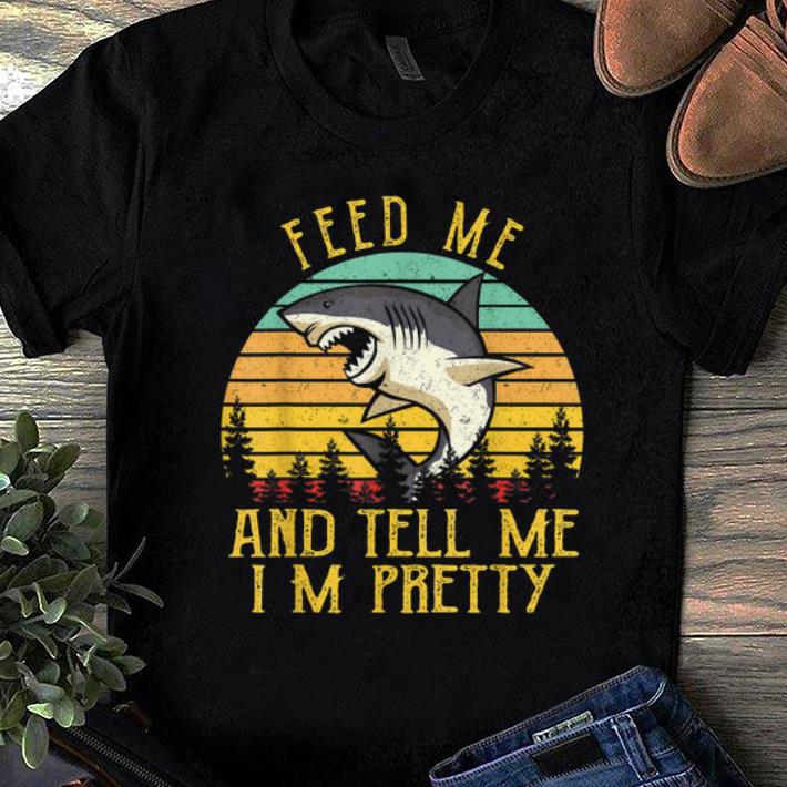 Original Vintage Shark Feed Me And Tell Me I m Pretty shirt 1 - Original Vintage Shark Feed Me And Tell Me I'm Pretty shirt