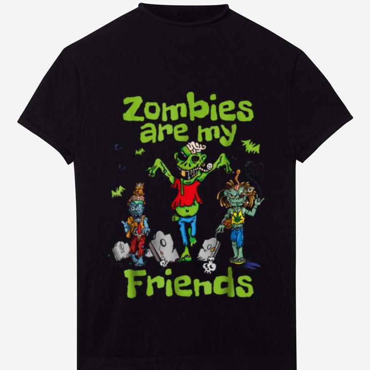 Original Zombies Are My Friends Halloween shirt 1 - Original Zombies Are My Friends Halloween shirt